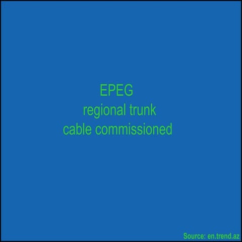 EPEG regional trunk cable commissioned | PPT