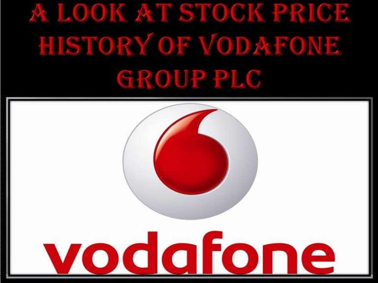 A Look At Stock Price History of Vodafone Group PLC.