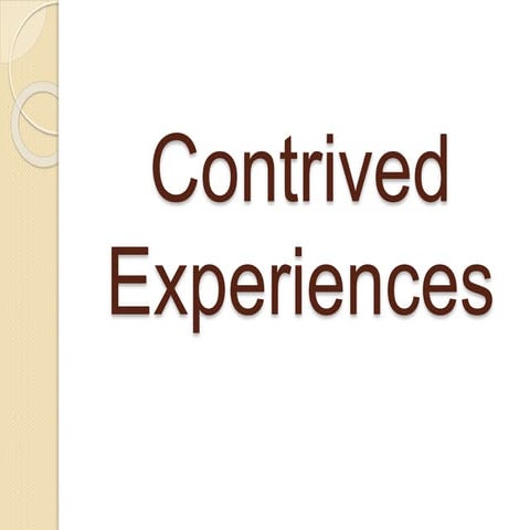 contrived experiences