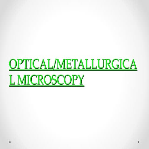 Optical/ Metallurgical Microscopy