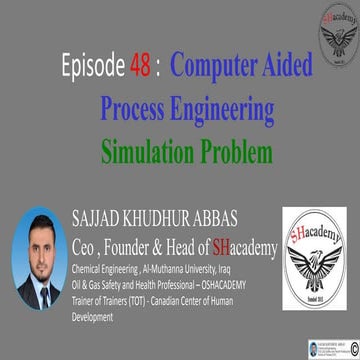 Episode 48 :  Computer Aided Process Engineering Simulation Problem 
