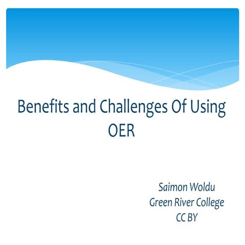Benefits and Challenges of using OER