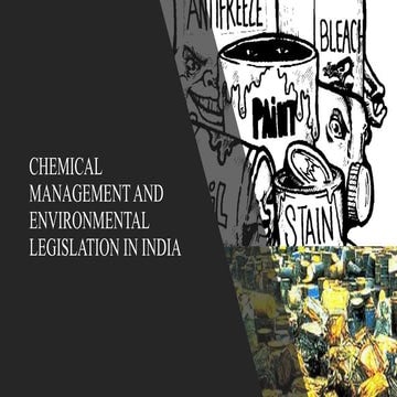 CHEMICAL MANAGEMENT AND ENVIRONMENTAL LEGISLATION IN INDIA