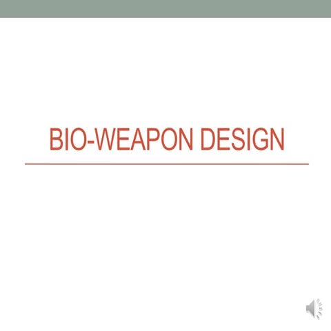 Bio-Weapon Design