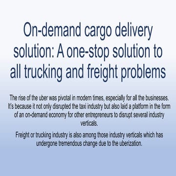 On-demand cargo delivery solution: A one-stop solution to all trucking and fr...