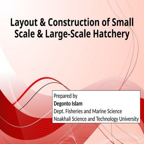 Layout & Construction of Small Scale & Large-Scale Hatchery.pptx