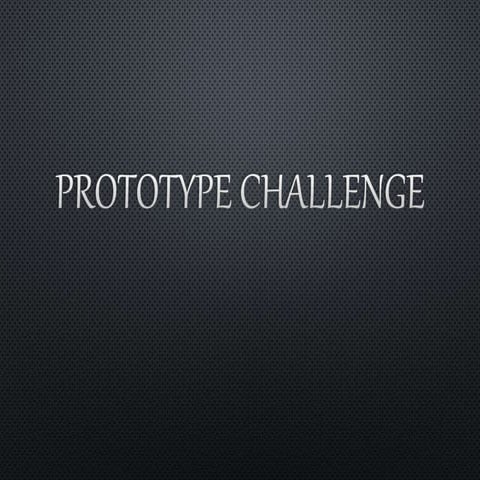 Prototype challenge presentation on model | PPTX