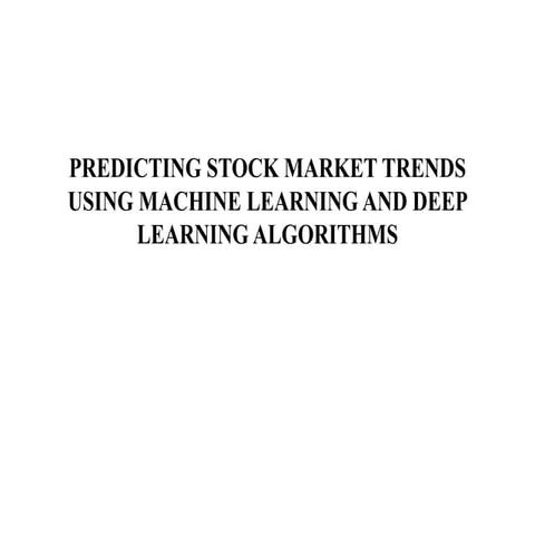 Predicting Stock Market Trends Using Machine Learning and Deep Learning ...