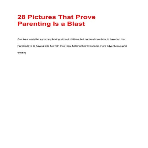 28 Pictures That Prove Parenting Is a Blast