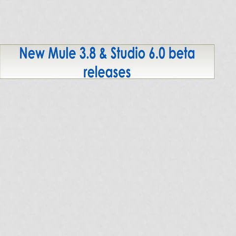 New mule 3.8 &amp; studio 6.0 beta releases