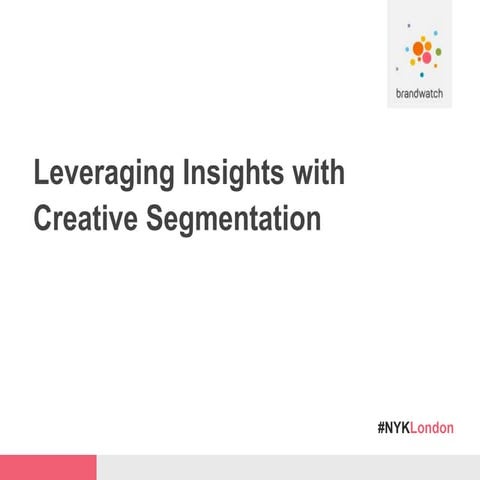 Leveraging Insights with Creative Segmentation