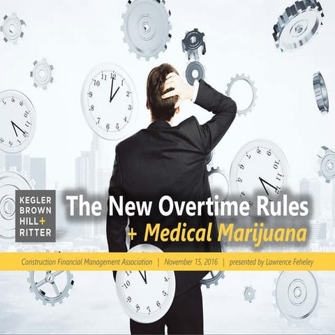 New Overtime Rules + Medical Marijuana