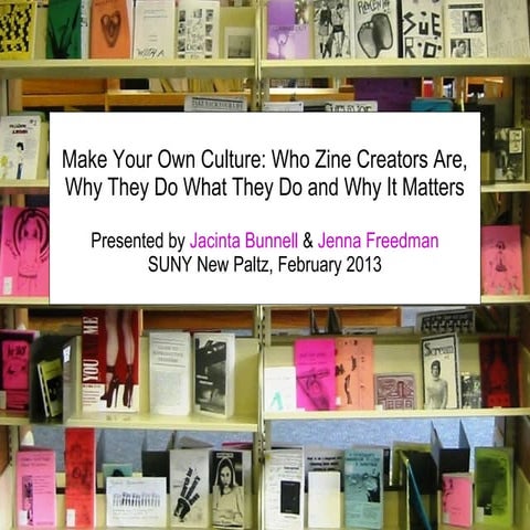 Make Your Own Culture: Who Zine Creators Are, Why They Do What They Do and Wh...