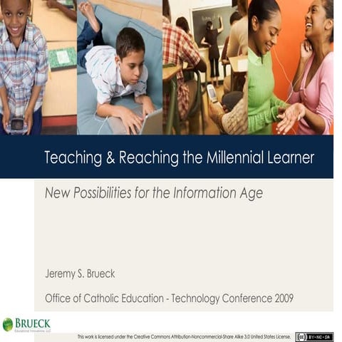 Teaching & Reaching the Millennial Learner: New Possibilities for the Informa...