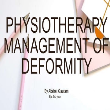 Physiotherapy management    of deformity