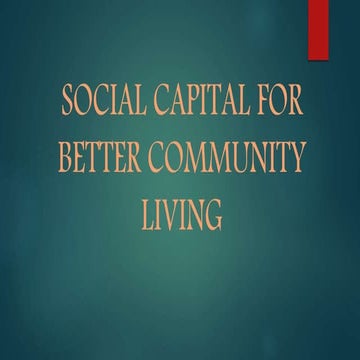 Social Capital for Better Community Living