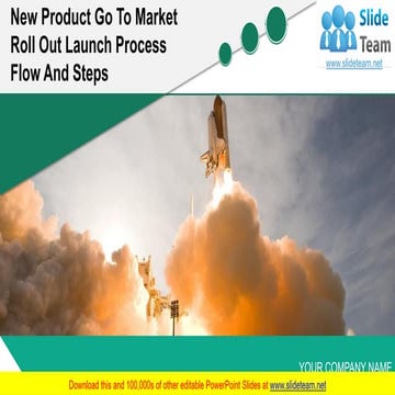 New Product Go To Market Roll Out Launch Process Flow And Steps PowerPoint pr...