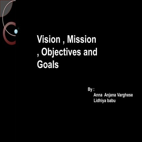 vision, mission, goals and objectives