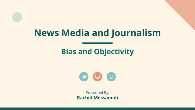 News Media and Journalism_ Bias and Objectivity.pptx