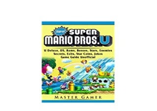 paperback$@@ New Super Mario Bros U Deluxe DS Roms Bobes Stars Enemies Secrets Exofficial Star Coins Jokes Game Guide *online_books*