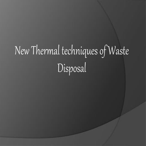 New thermal techniques of waste disposal