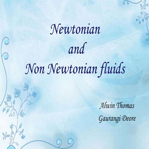newtonian and non newtonian fluid, alwin & gourangi.ppt