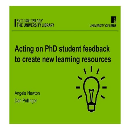Newton & Pullinger - Acting on PhD student feedback to create new learning re...
