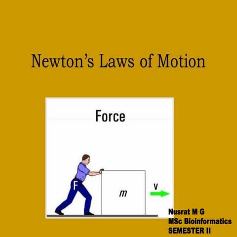 Newtons law of motion ~  II sem ~ m sc  bioinformatics