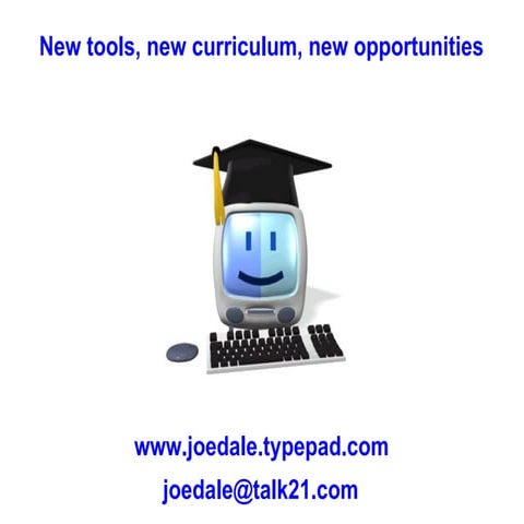 New Tools New Curriculum New Opportunities