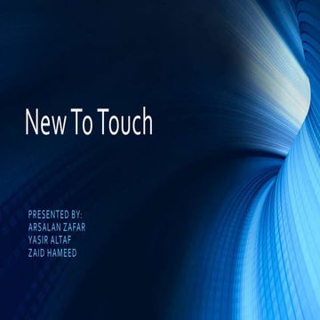 New to touch