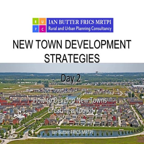 New Town Development Strategies Jan 2015 - Day 2 | PPT