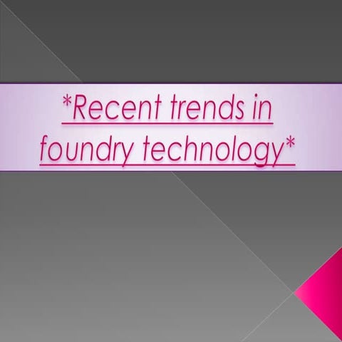 New trends in foundry technologies