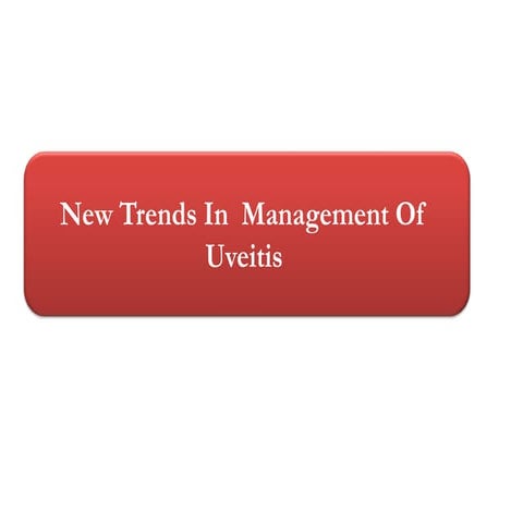 New trends in management of uveitis