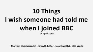 10 Things I wish someone had told me when I joined BBC