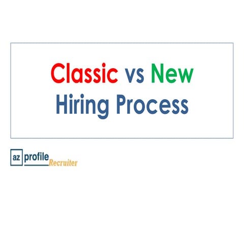 Classic vs New Hiring Process