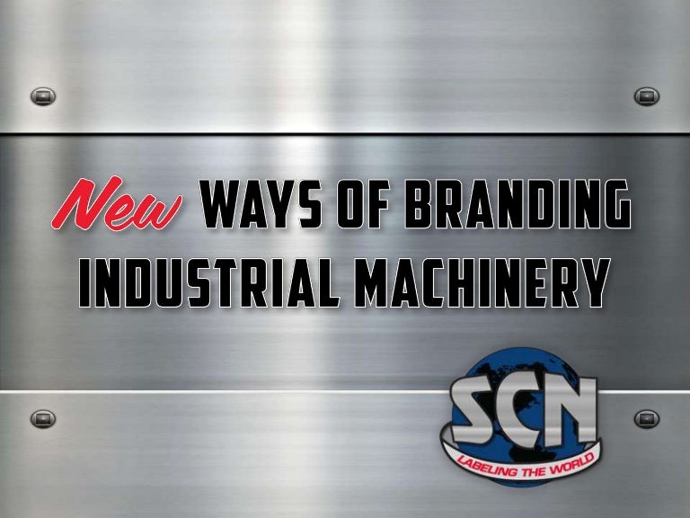 New Ways of Branding Industrial Machinery