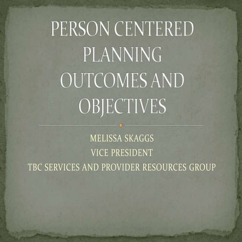 New ways to think about person centered goals and objectives 