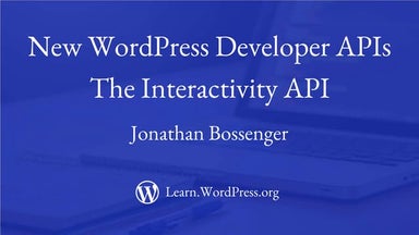 New WordPress Developer APIs The Interactivity API