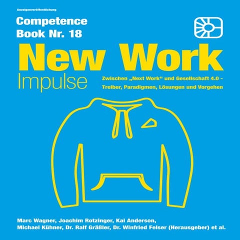 New Work Impulse - Zwischen „Next Work“ und Gesellschaft 4.0 - Treiber, Parad...