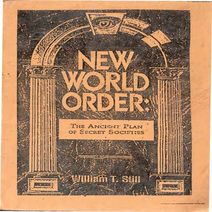 New world order,ancient plan of secret societies.- William T. Still-