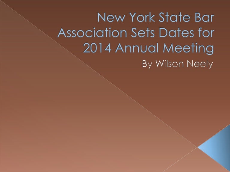 New York State Bar Association Sets Dates for 2014 Annual Meeting