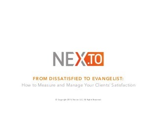 From Dissastisfied to Evangelist: How to Measure and Manage Your Clients’ Satisfaction