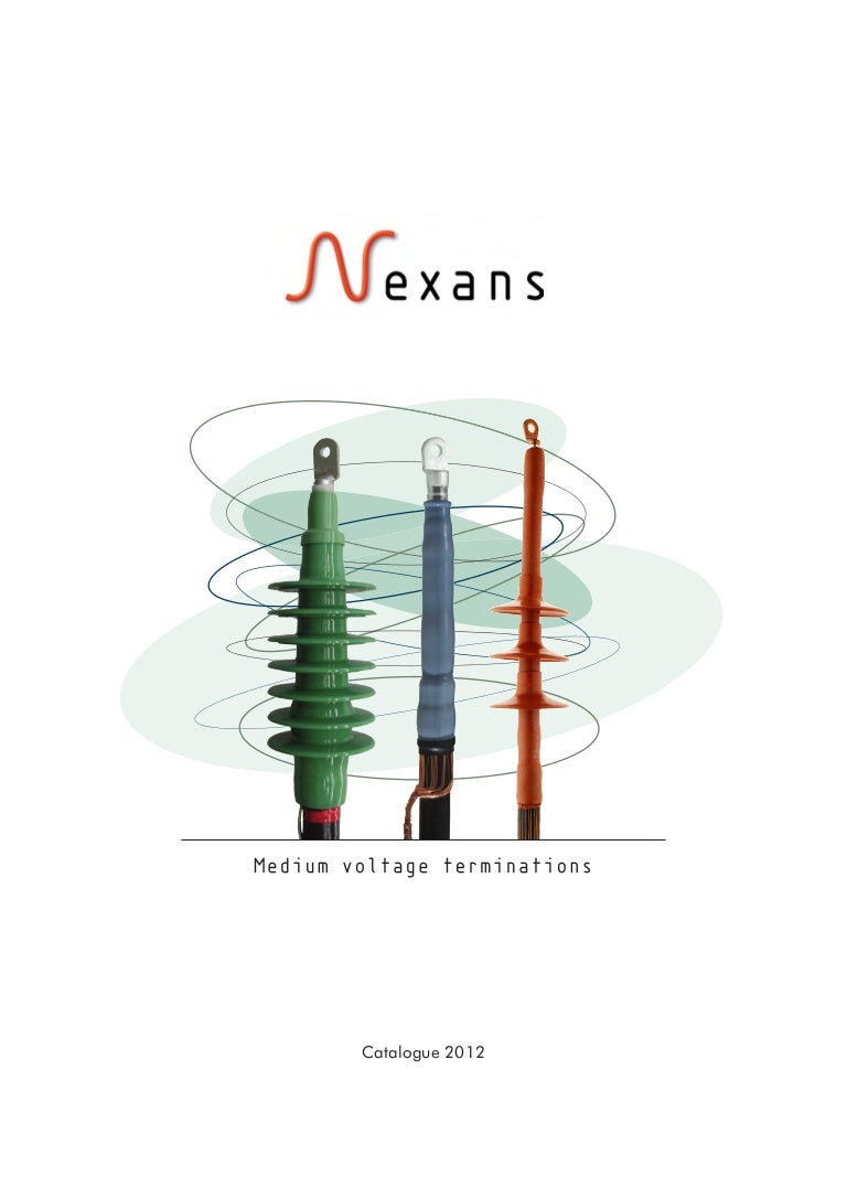 Nexans Cable Terminations Heat Shrink, Cold Shrink, SlipOn