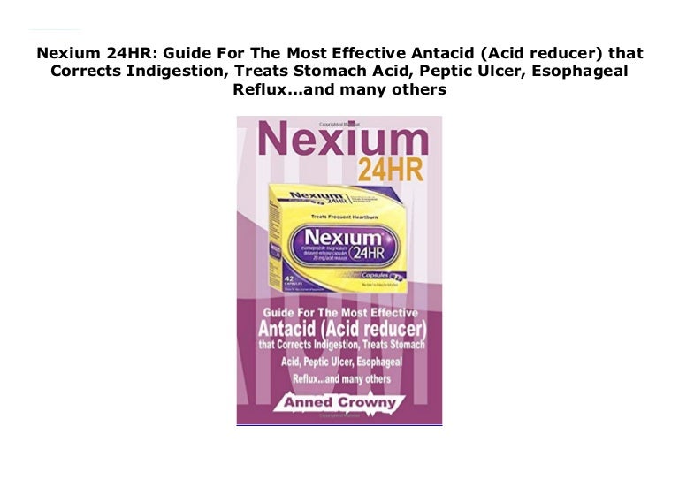 Nexium 24HR Guide For The Most Effective Antacid (Acid reducer) that…