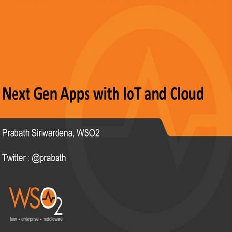 Next-Gen Apps with IoT and Cloud