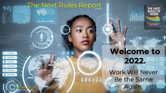 The Next Rules Report: The Recent Past & Near Future of Work in early 2022