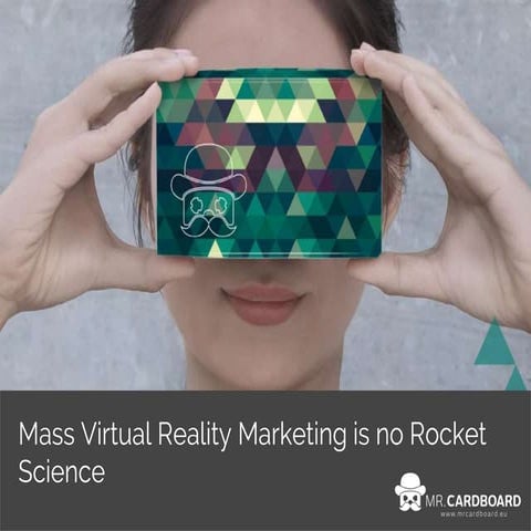 MASS VIRTUAL REALITY MARKETING AIN’T ROCKET SCIENCE