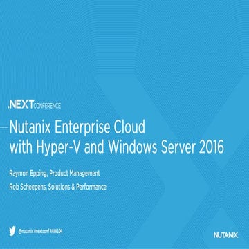 AW104: Nutanix Enterprise Cloud With Hyper-v and Windows Server 2016