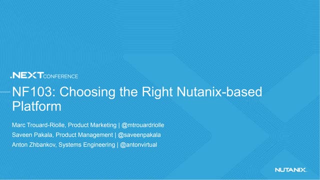 Nutanix .Next 2017 - Choosing The Right Nutanix Platform