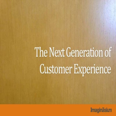 The Next Generation of Customer Experience